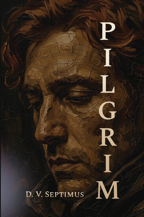 Pilgrim, a novel by D. V. Septimus
